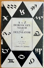 A To Z Horoscope Maker And Delineator  By: LLewellyn George 1939